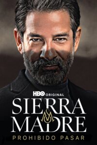 Sierra Madre: Prohibido Pasar: Temporada 1