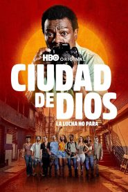 Ciudad de Dios: La lucha no para